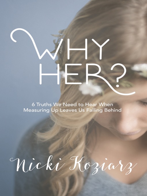 Title details for Why Her? by Nicki Koziarz - Available